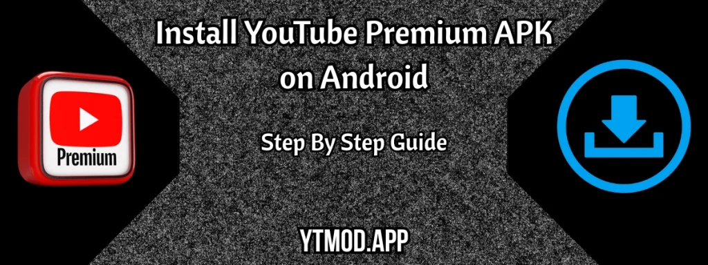 Install YouTube Premium APK on Android
