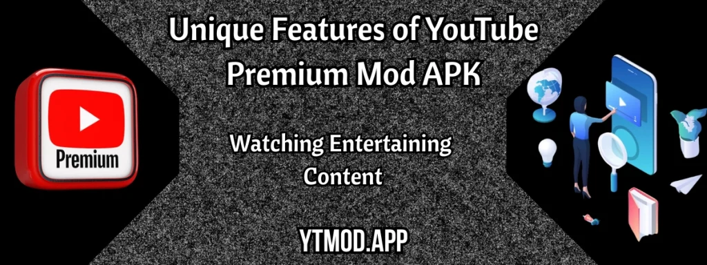 Unique Features of YouTube Premium Mod APK (1)