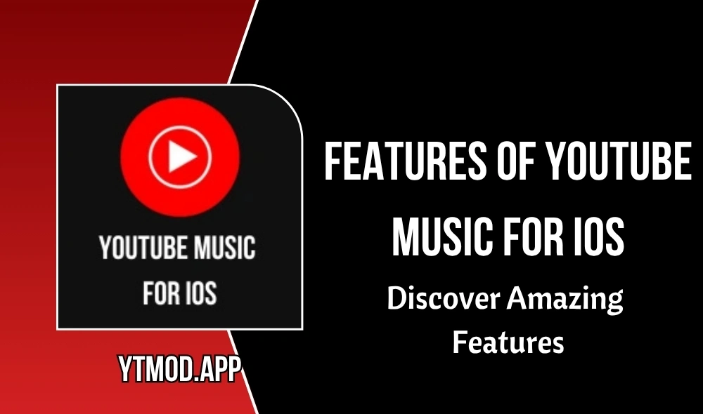 Features of YouTube Music for iOS